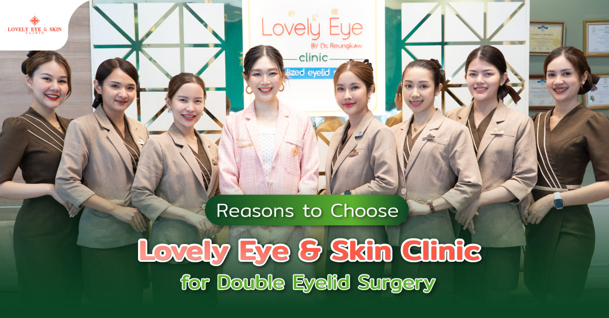 Reasons to Choose Lovely Eye & Skin Clinic for Double Eyelid Surgery