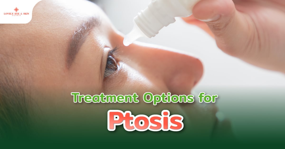 Treatment Options for Ptosis