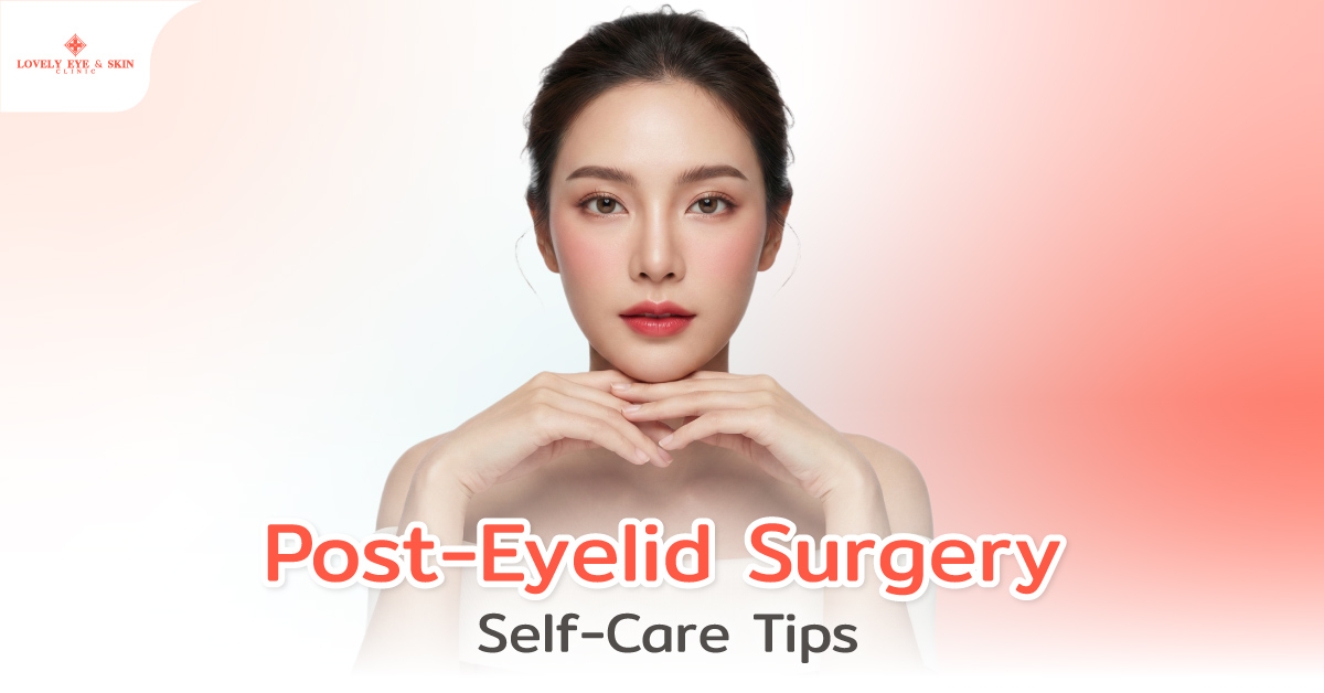 Post-Eyelid Surgery Self-Care Tips